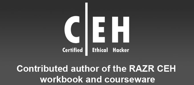 Contributed author of the RAZR CEH workbook and courseware