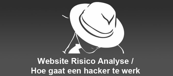 Website Risico Analyse / Hoe gaat een hacker te werk