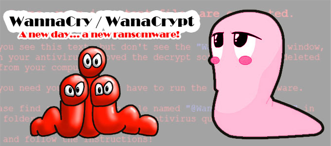 WannaCry / Wanacrypt Ransomware