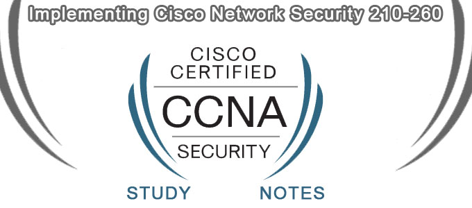 Cisco Security IINS 210-260 – Study Notes – Deel 2/2