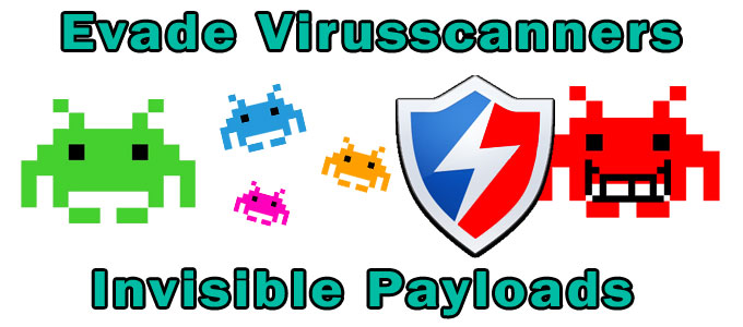 Evade Virusscanners – Invisible Payloads