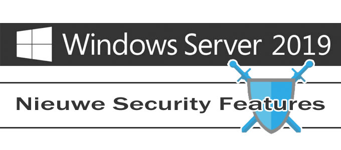 Nieuwe Security Features Windows Server 2019