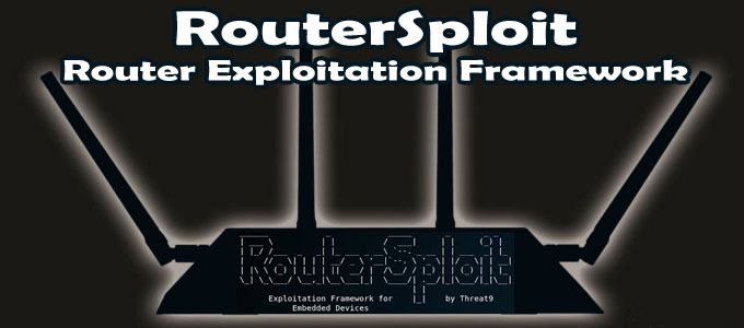 RouterSploit – Router Exploitation Framework