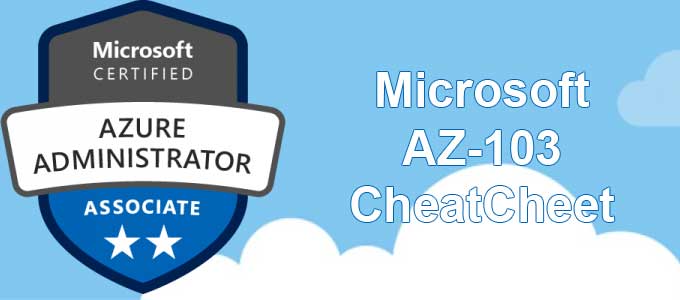 Microsoft AZ-103 Cheat Sheet