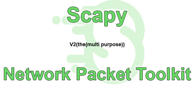 Scapy – Network Packet Toolkit