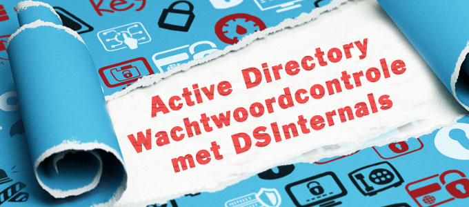 Active Directory Wachtwoordcontrole met DSInternals