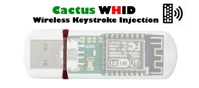 Cactus WHID – Wireless Keystroke Injection