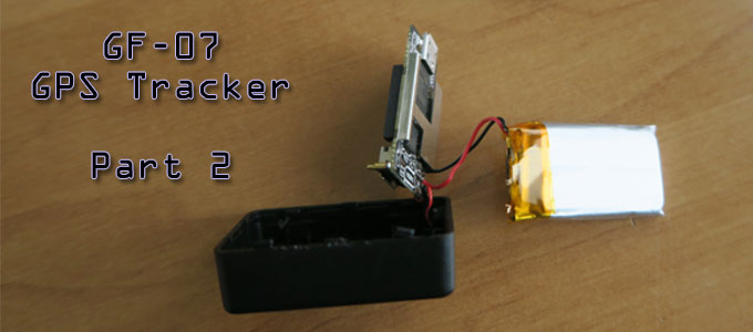 GF-07 GPS Tracker – Part 2