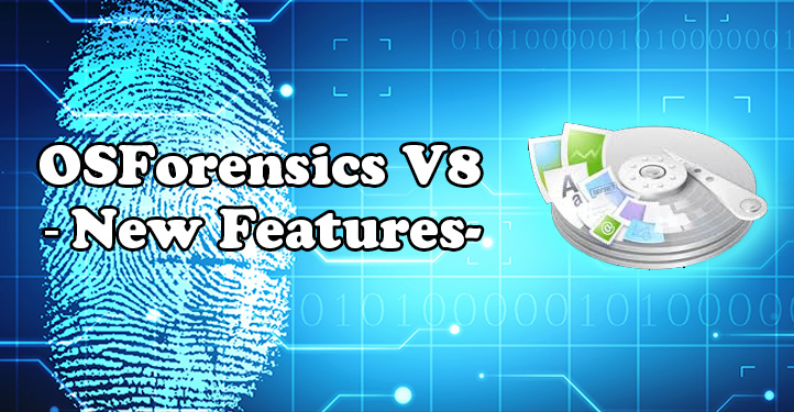 OSForensics v8 New Features