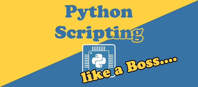 Python Scripting like a Boss