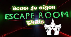 Bouw je eigen Escape Room – Thuis