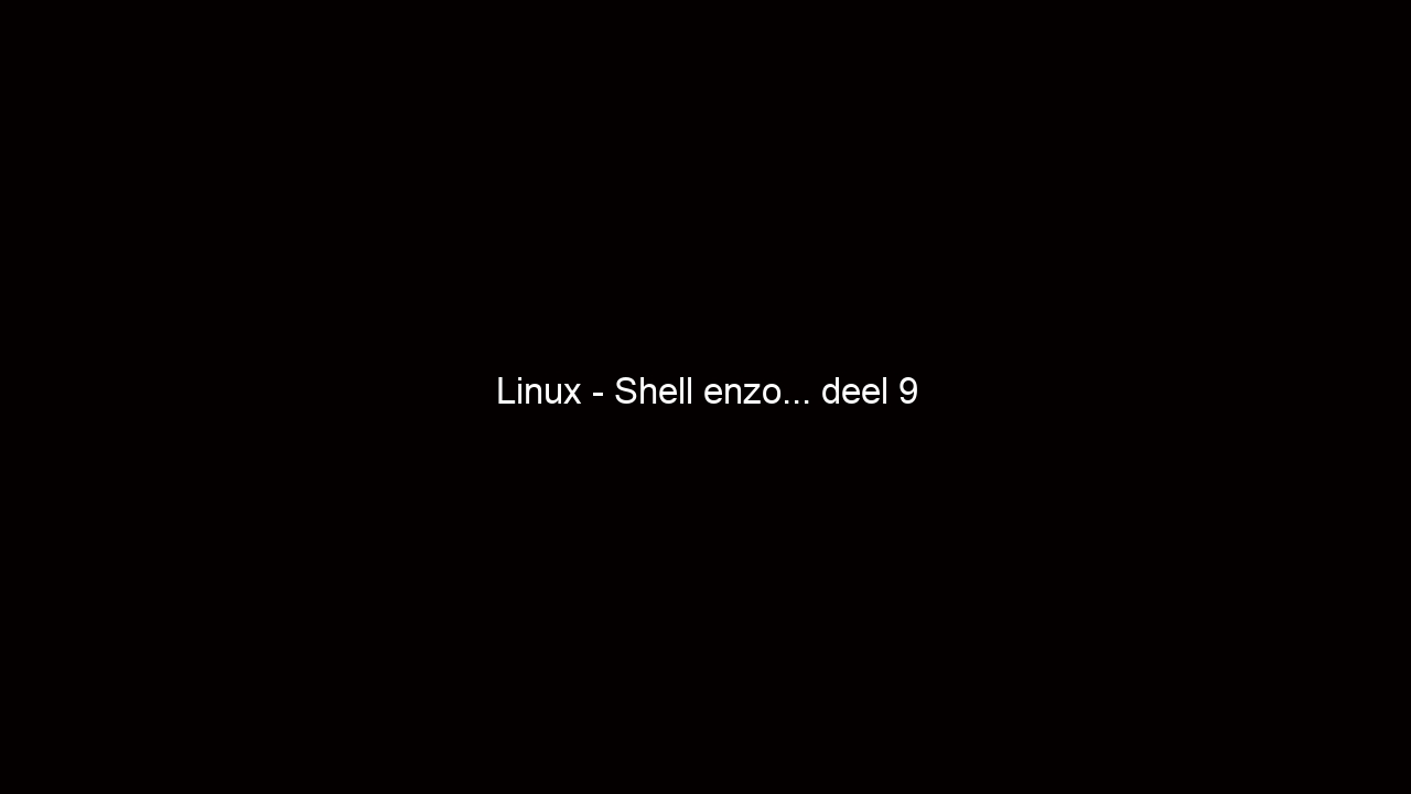 Linux - Shell enzo… deel 9 - Jarno Baselier